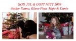 GOD JUL & GOTT NYTT 2009 önskar Sanna, Klara-Fina, Maja & Dante